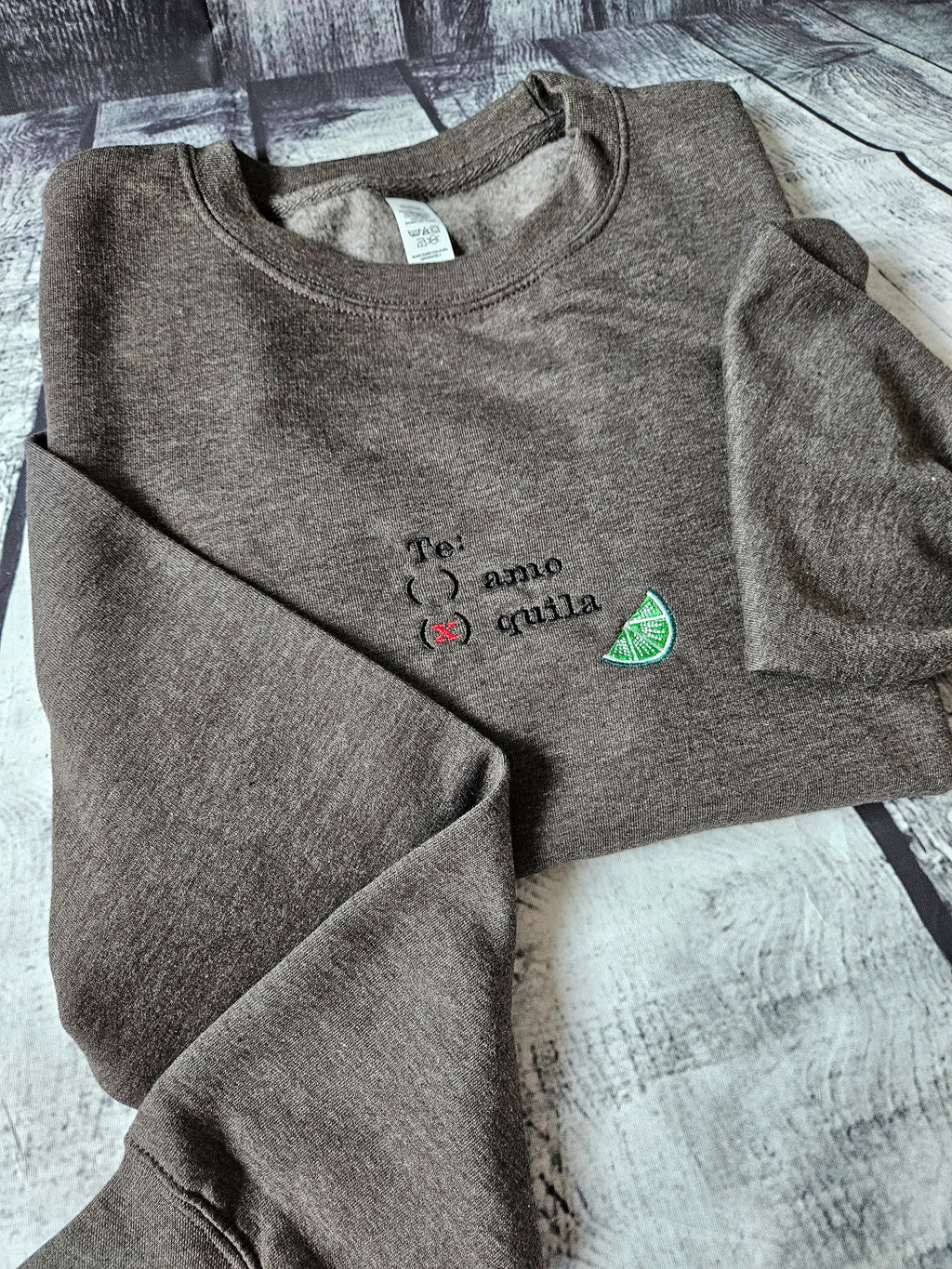 Te Amo? Tequila? Sweatshirt