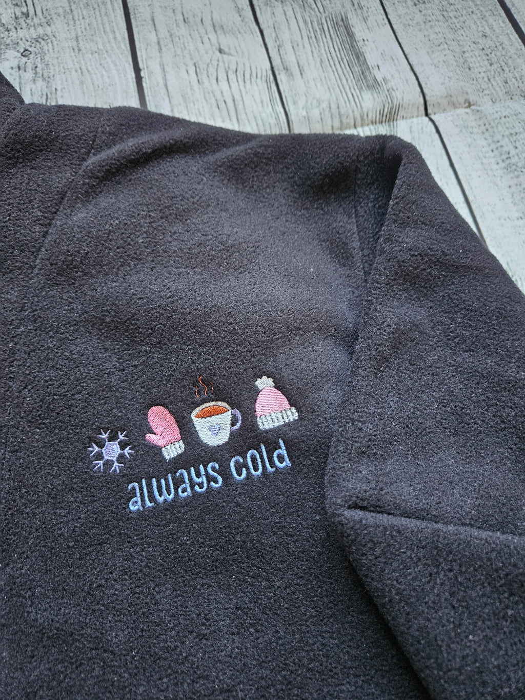 Always cold Fleece