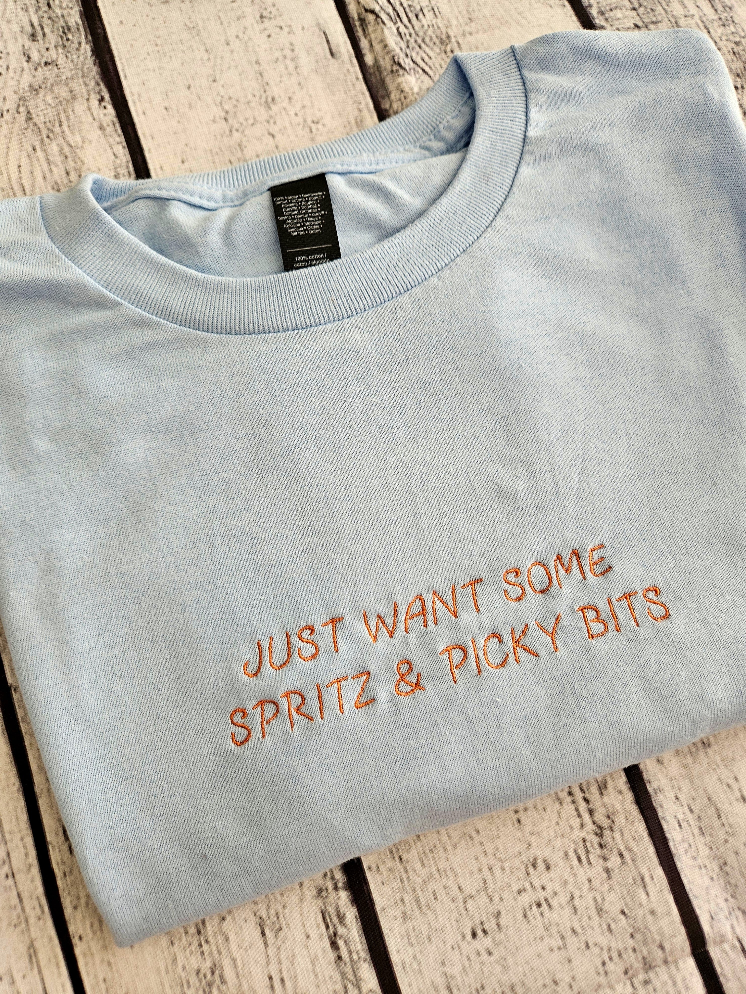 Just Want Some Spritz & Picky Bits T-shirt